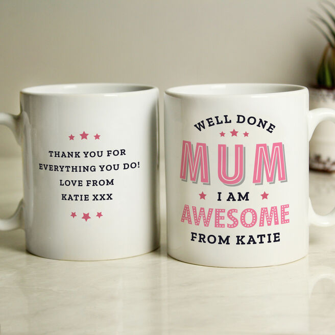 Personalised Well Done Mum I Am Awesome Mug
