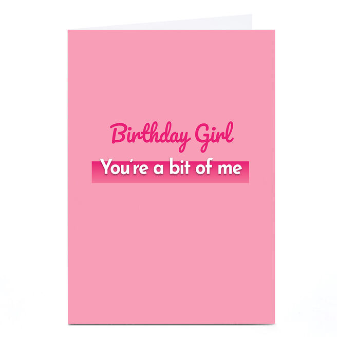 Personalised Card - You're a Bit of Me