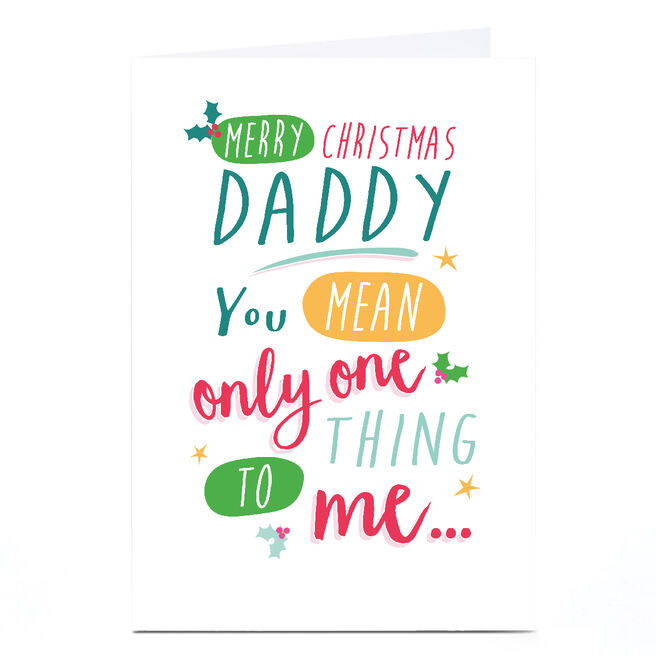 Personalised Quitting Hollywood Christmas Card -  Daddy Only One Thing to Me