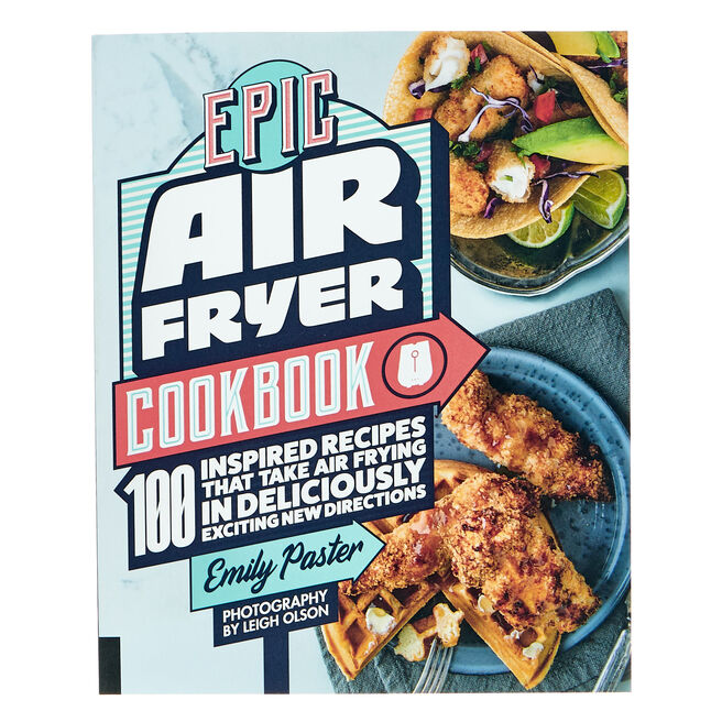 The Epic Air Fryer Cookbook 