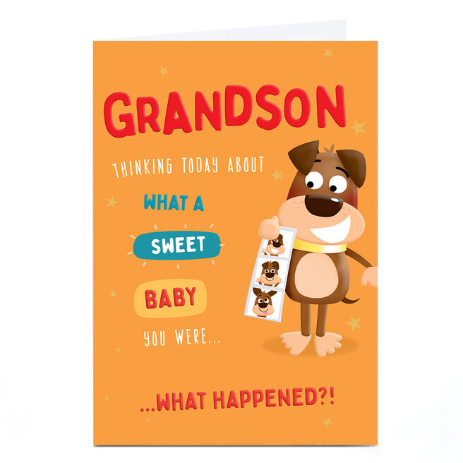 Personalised Birthday Card - How Sweet You Were What Happened, Grandson