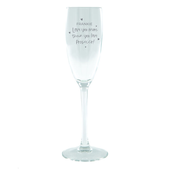 Personalised Champagne Glass - Love You More than Prosecco