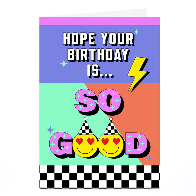 Birthday Card - Hope Your Birthday Is So Good