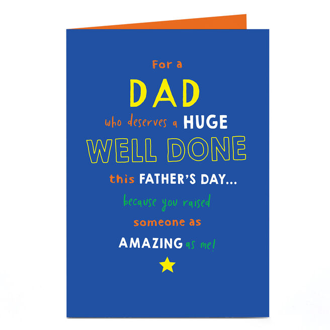 Personalised Father's Day Card - Raised Someone as Amazing as Me, Dad