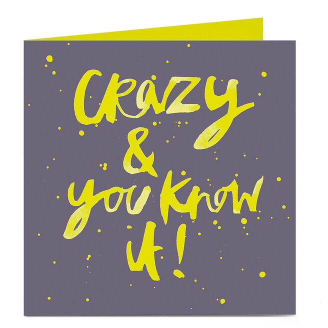 Personalised Bright Ideas Card - Crazy & You Know It!