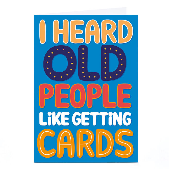 Birthday Card - Old People Like Getting Cards 