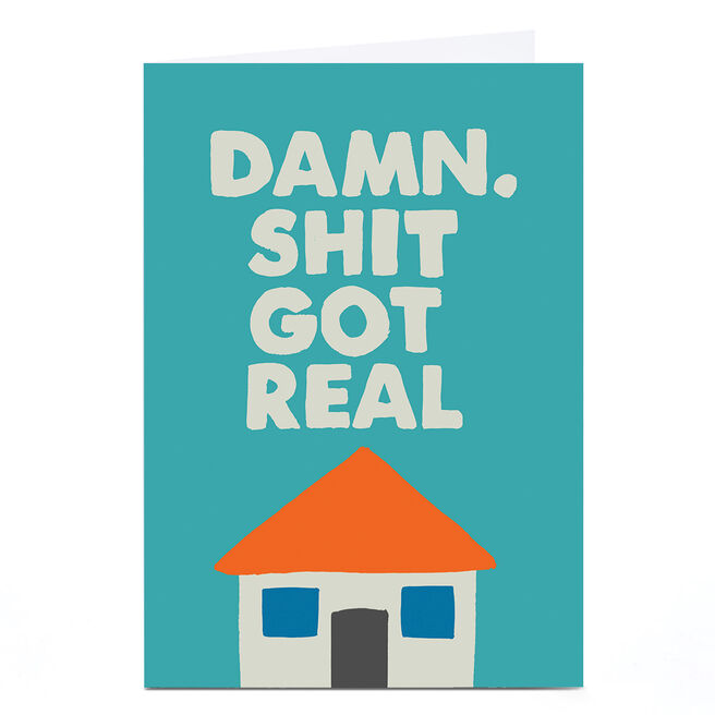 Personalised Jolly Awesome New Home Card - Damn, Sh*t Got Real