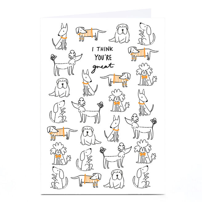 Personalised Birthday Card - I Think You're Great Dogs