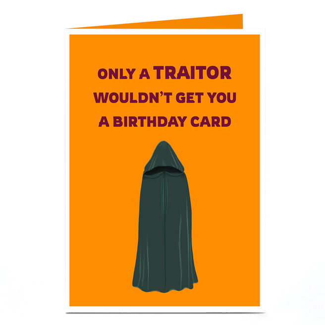 Personalised Birthday Card - Only a Traitor