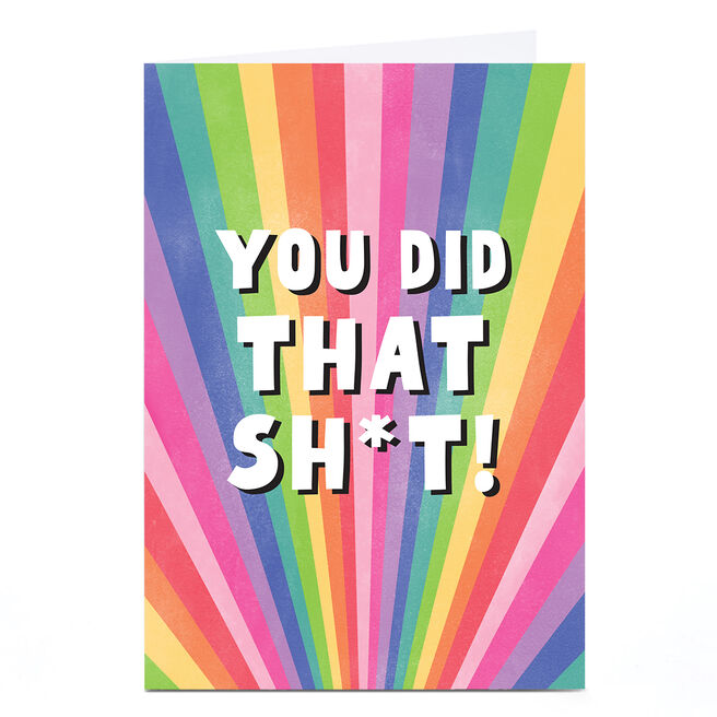 Personalised Card - You Did That Sh*t!