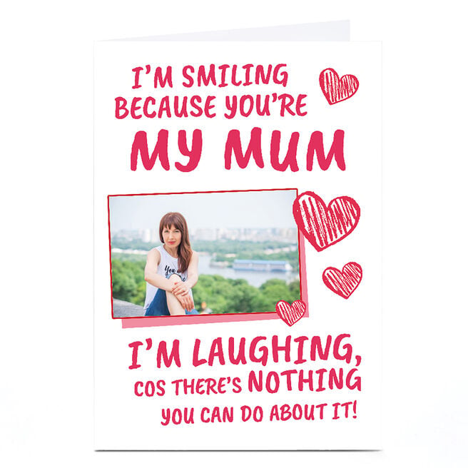 Photo Card - Because You're My Mum
