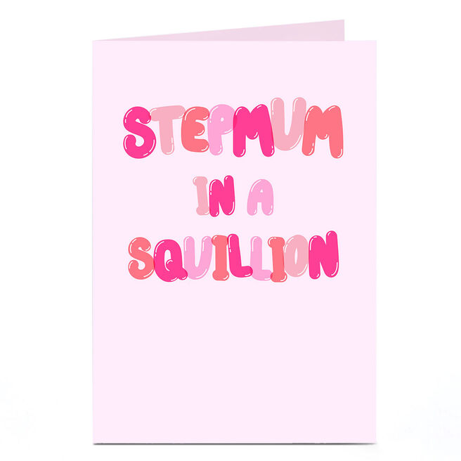 Personalised Mother's Day Card - Stepmum in a Squillion