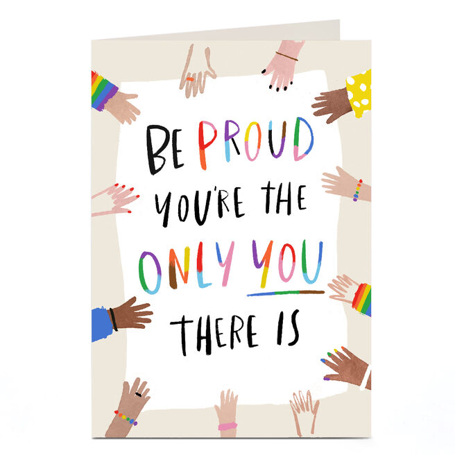 Personalised LGBTQ+ Card - Be Proud You're The Only You There Is
