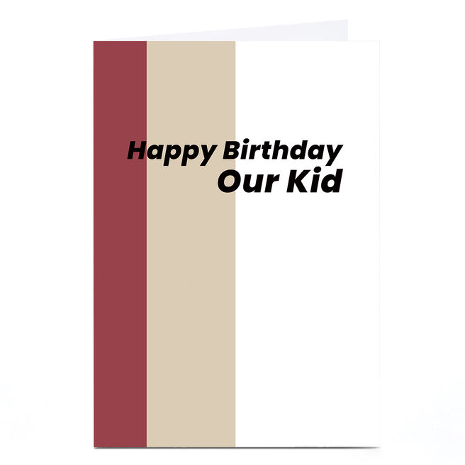 Personalised Birthday Card - Happy Birthday Our Kid
