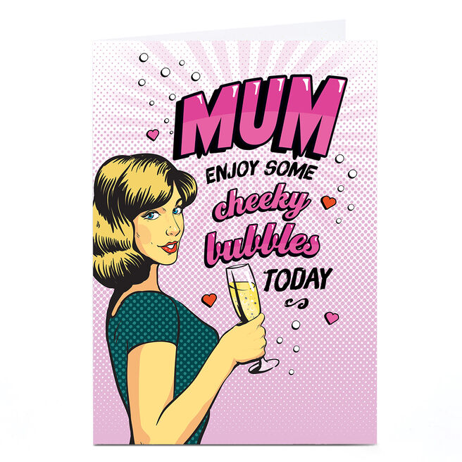 Birthday Card - Pop Art Cheeky Prosecco, Mum