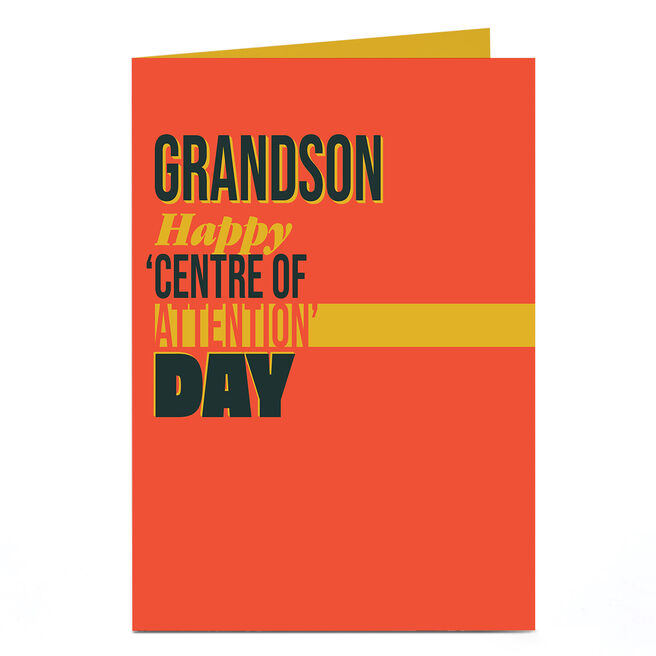 Birthday Card - Happy Centre of Attention Day, Grandson