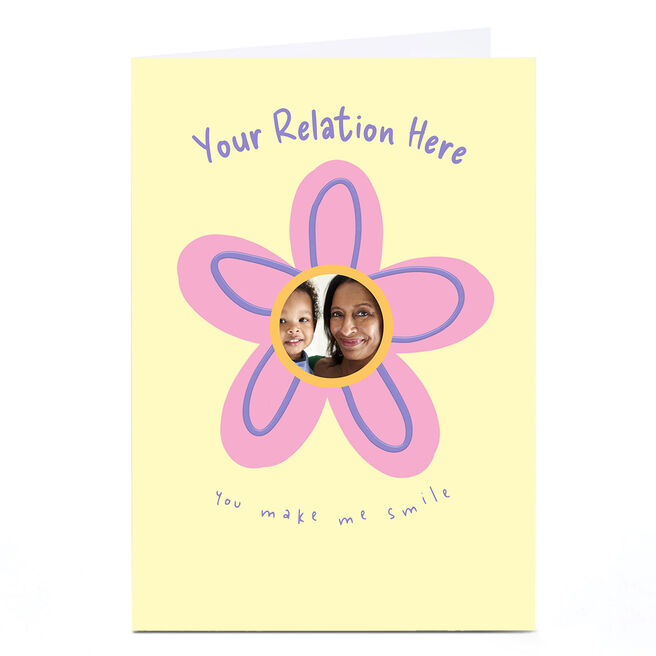Photo Mother's Day Card - You Make Me Smile Flower, Any Relation