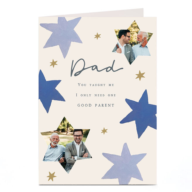Photo Father's Day Card - I Only Needed One Good Parent, Dad