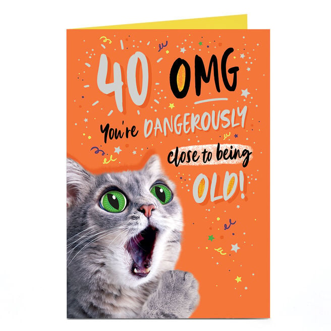 40th Birthday Card - OMG Dangerously Close to Old