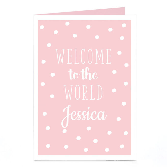 Personalised New Baby Card - Welcome To The World Pink