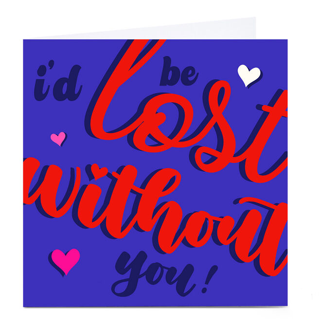 Personalised Rachel Griffin Card - Lost Without You!