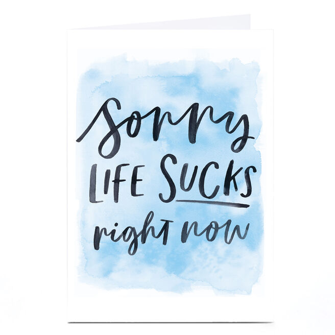 Personalised Card - Sorry Life Sucks Right Now
