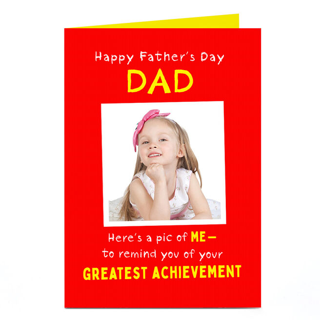 Photo Father's Day Card - Your Greatest Archievement, Dad