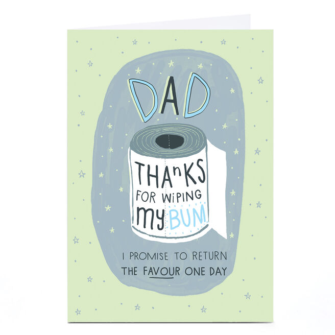 Personalised Father's Day Card - Dad, Thanks For Wiping My Bum