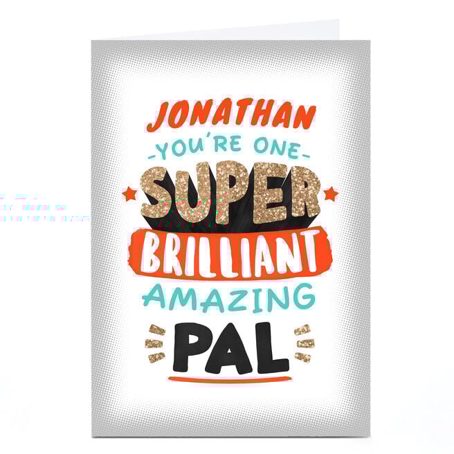 Personalised Valentine's Card - Super, Brilliant, Amazing Pal