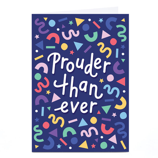 Personalised Card - Prouder Than Ever