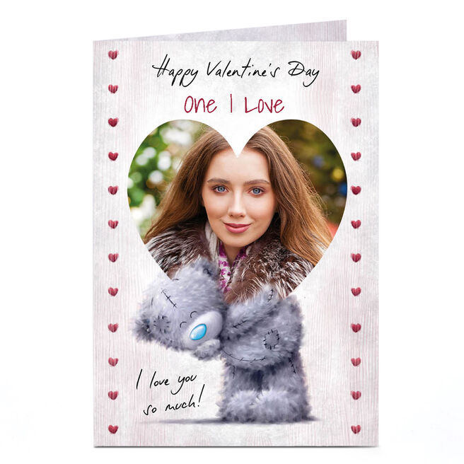 Photo Tatty Teddy Valentine's Day Card - I Love You So Much, One I Love