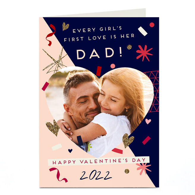 A4 Photo Valentine's Day Card - Dad Every Girl's First Love