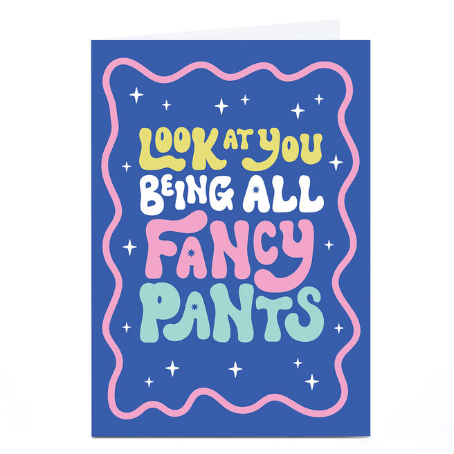 Personalised Card - Look at You Fancy Pants