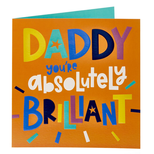 Daddy You're Absolutely Brilliant Father's Day Card