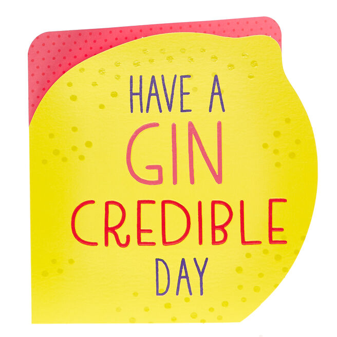 Birthday Card - Have A Gin Credible Day