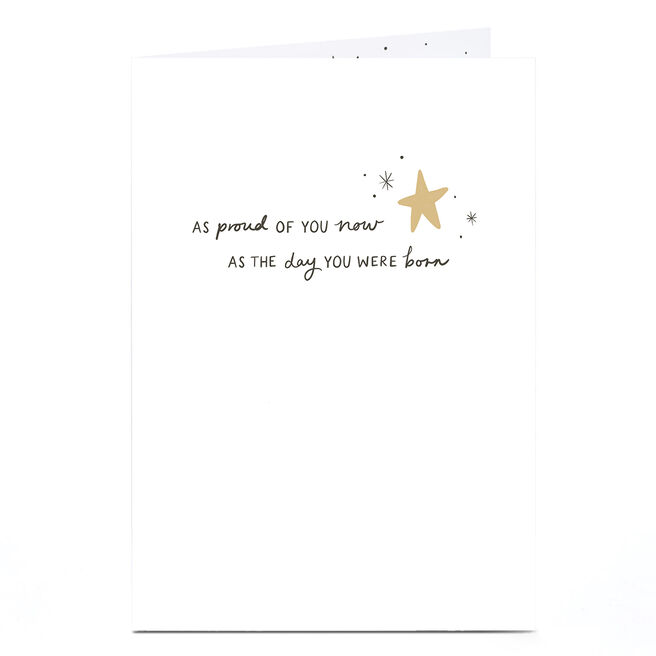 As Proud of You Now as The Day You Were Born Card