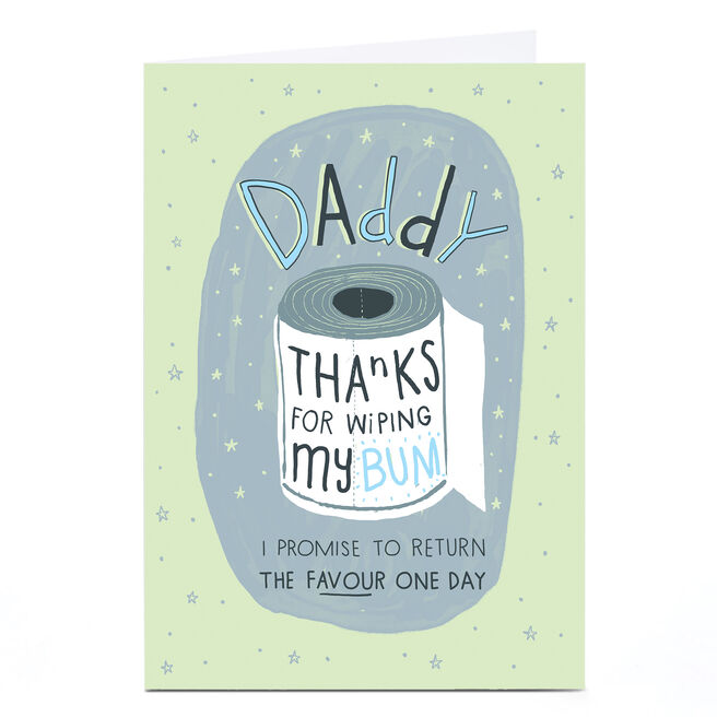 Personalised Father's Day Card - Daddy, Thanks For Wiping My Bum