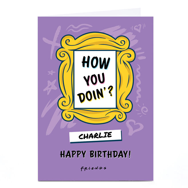 Personalised Friends Birthday Card - How you Doin'?