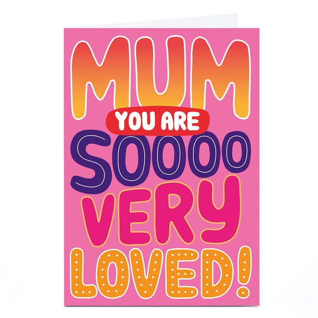 Personalised Pigment Mother's Day Card - Soooo Very Loved, Mum