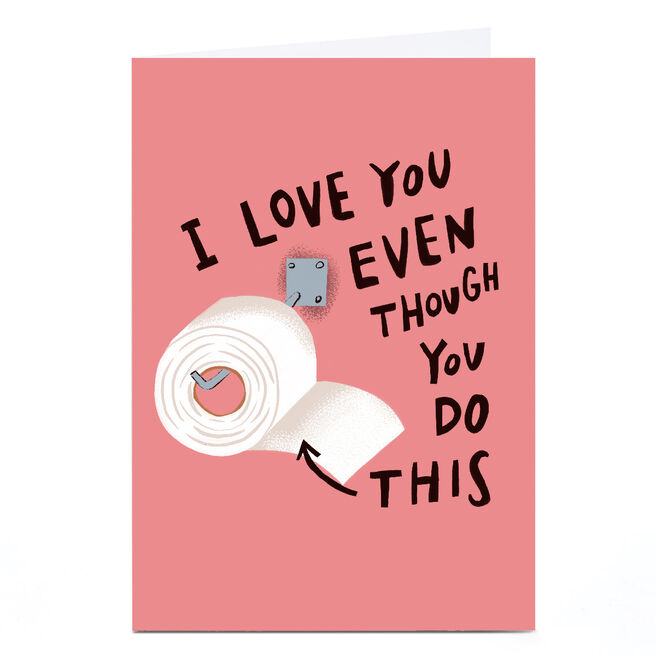 Personalised Stevie Studio Card - I Love You Even Though