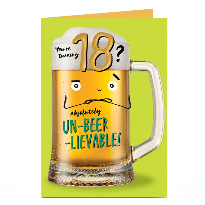 18th Birthday Card - Un-Beer-Lievable