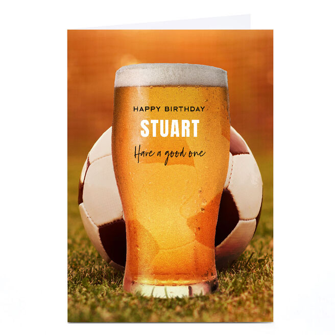 Personalised Birthday Card - Beer and Football, Have a Good One
