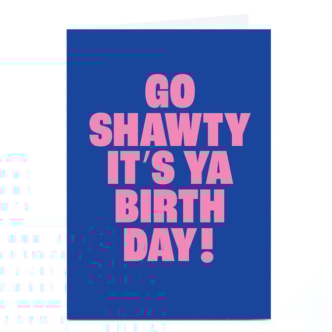 Personalised Birthday Card - Go Shawty