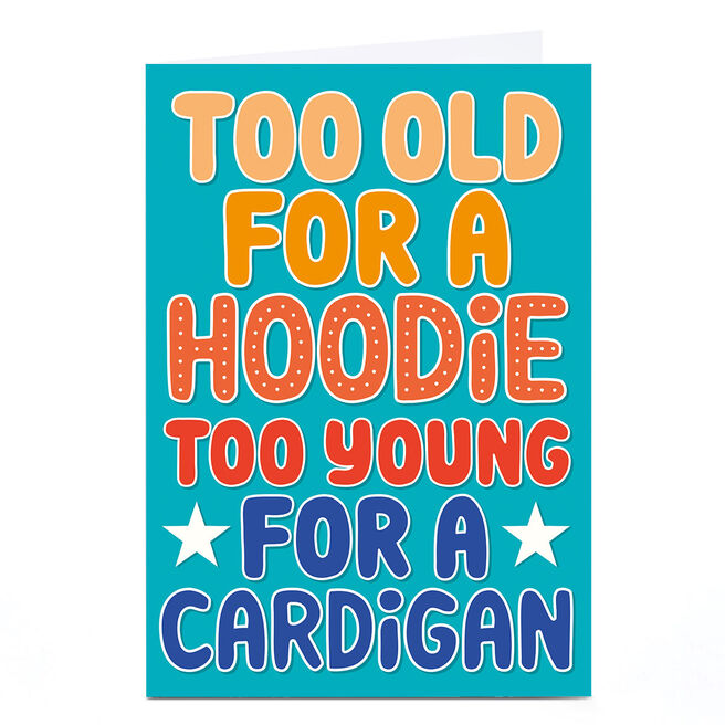 Birthday Card - Too Old For A Hoodie