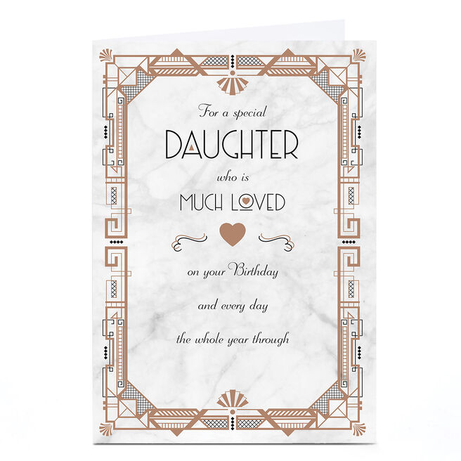 Personalised Birthday Card - Art Deco Loved Every Day, Daughter