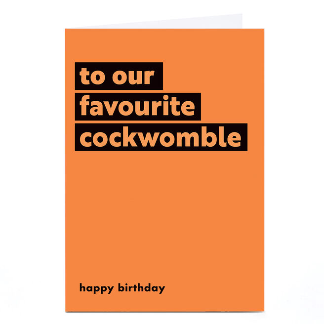 Personalised Birthday Card - To Our Favourite C*ckwomble