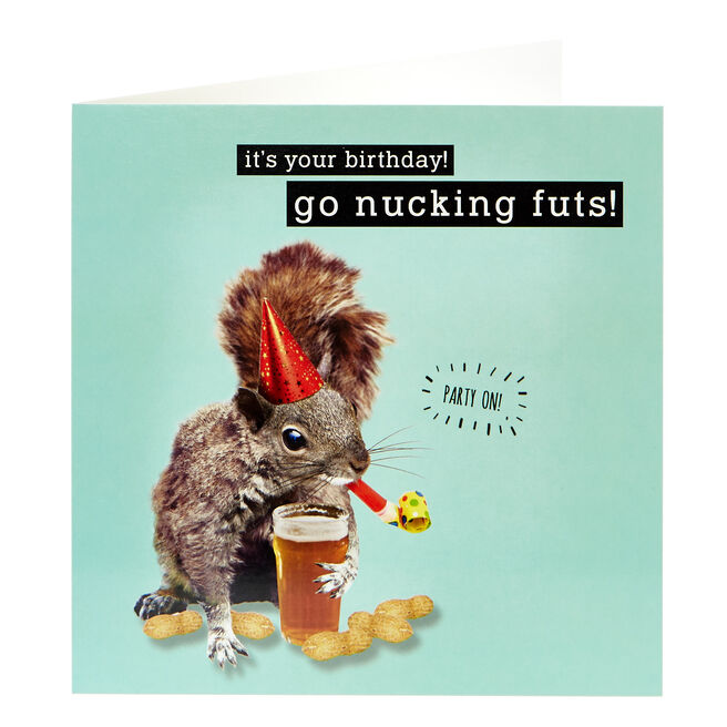 Birthday Card - Go Nucking Futs!