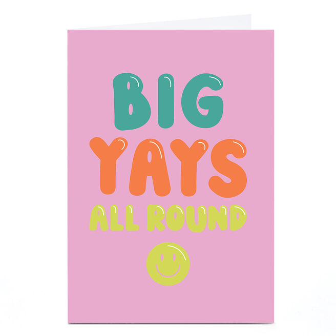 Personalised Card - Big Yays All Round