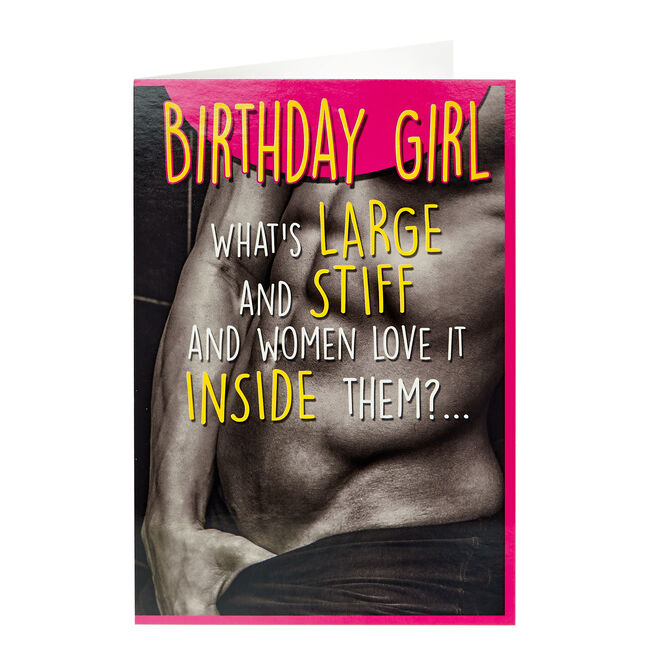 Birthday Card - What's Large & Stiff...