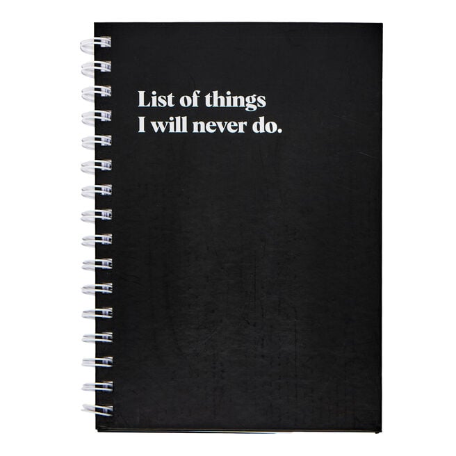 List Of Things I Will Never Do Notebook